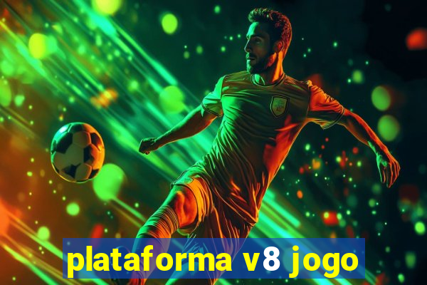 plataforma v8 jogo